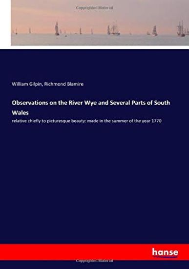 Observations on the River Wye and Several Parts of South Wales