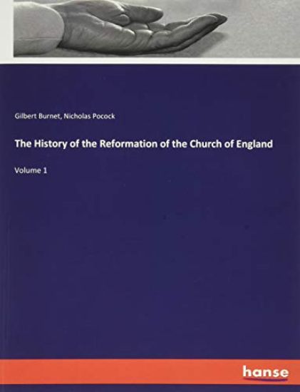 The History of the Reformation of the Church of England