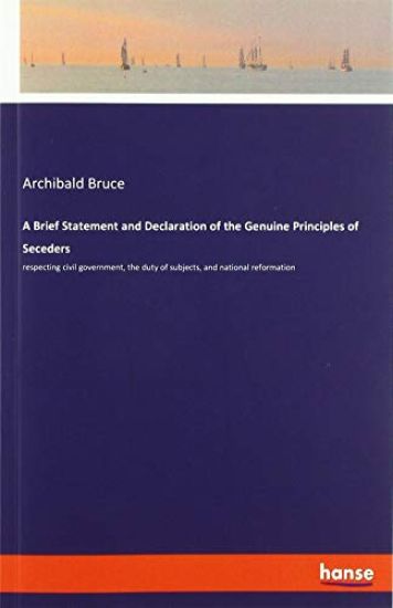 A Brief Statement and Declaration of the Genuine Principles of Seceders