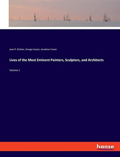 Lives of the Most Eminent Painters, Sculptors, and Architects
