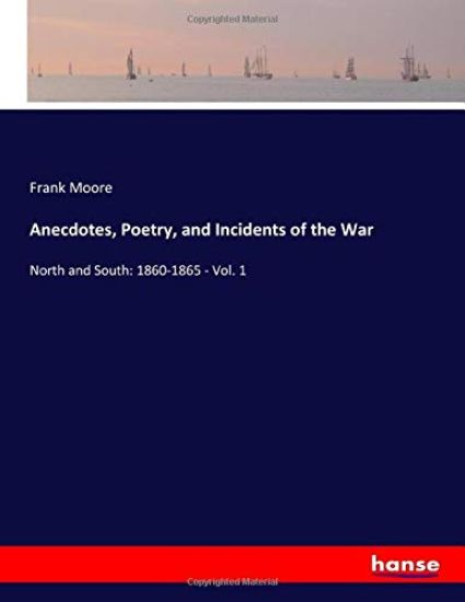 Anecdotes, Poetry, and Incidents of the War