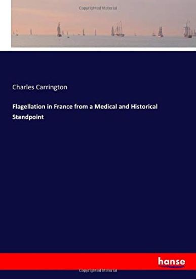 Flagellation in France from a Medical and Historical Standpoint