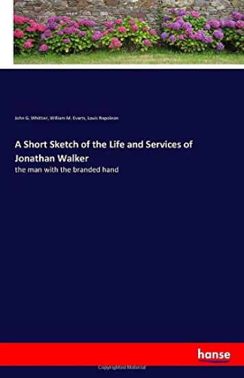 A Short Sketch of the Life and Services of Jonathan Walker