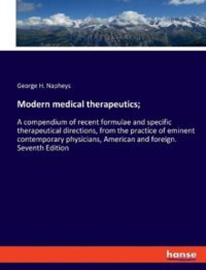 Modern medical therapeutics;