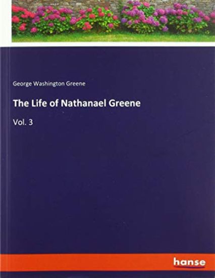 The Life of Nathanael Greene