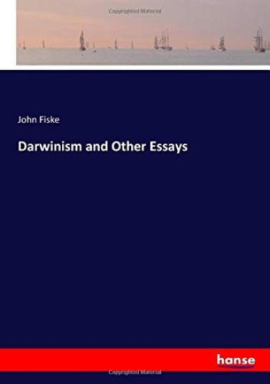 Darwinism and Other Essays