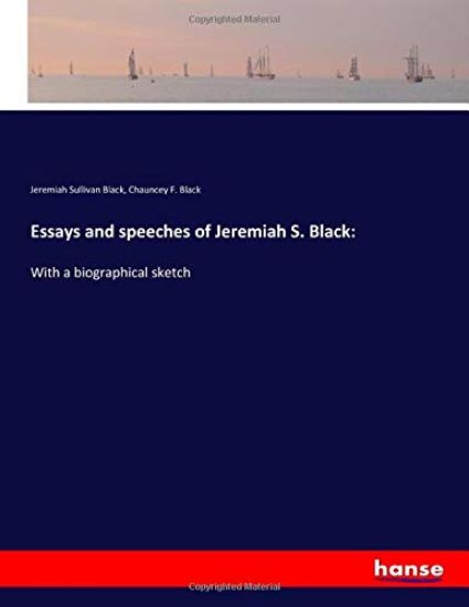 Essays and speeches of Jeremiah S. Black:
