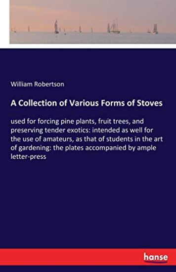 A Collection of Various Forms of Stoves
