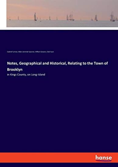 Notes, Geographical and Historical, Relating to the Town of Brooklyn