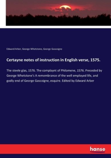 Certayne notes of instruction in English verse, 1575.