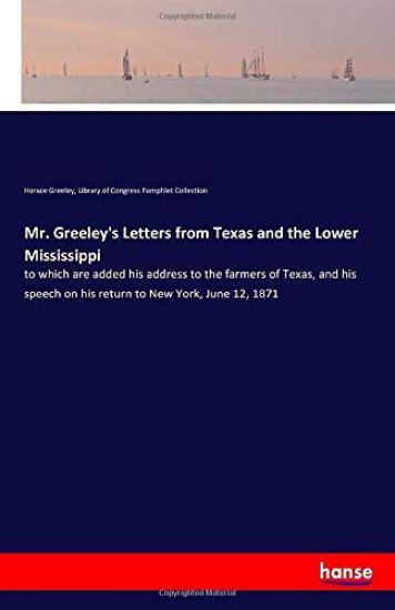 Mr. Greeley's Letters from Texas and the Lower Mississippi