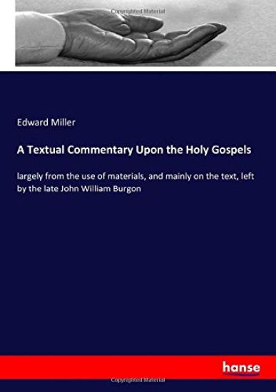 A Textual Commentary Upon the Holy Gospels