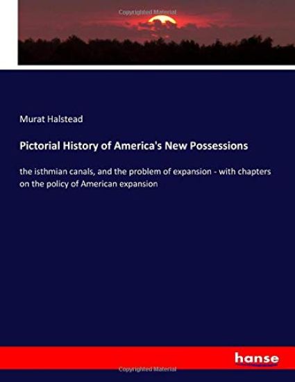 Pictorial History of America's New Possessions