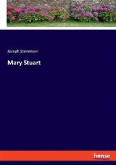 Mary Stuart – Joseph Stevenson, kirjan kansikuva