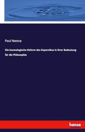 Die kosmologische Reform des Kopernikus in ihrer Bedeutung für die Philosophie