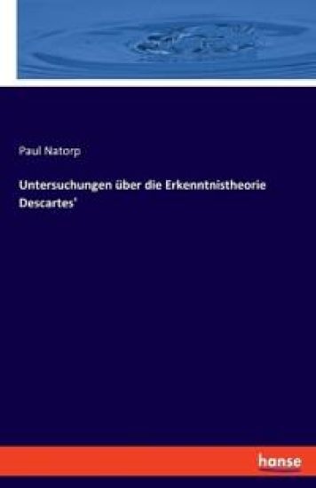 Untersuchungen über die Erkenntnistheorie Descartes'
