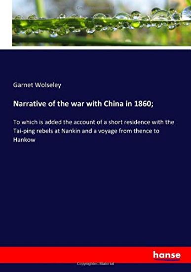Narrative of the war with China in 1860;