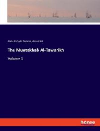 The Muntakhab Al-Tawarikh