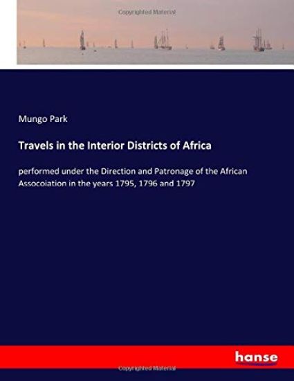 Travels in the Interior Districts of Africa