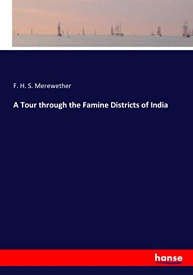 A Tour through the Famine Districts of India