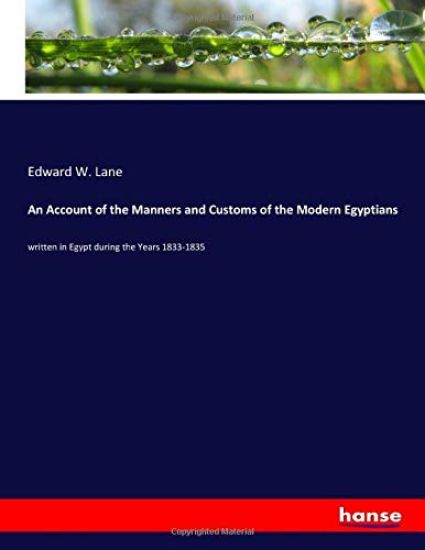 An Account of the Manners and Customs of the Modern Egyptians