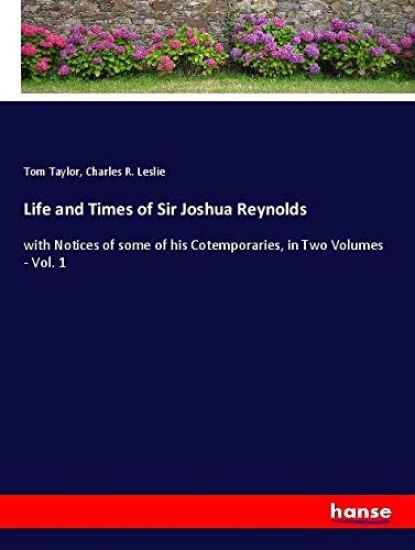 Life and Times of Sir Joshua Reynolds