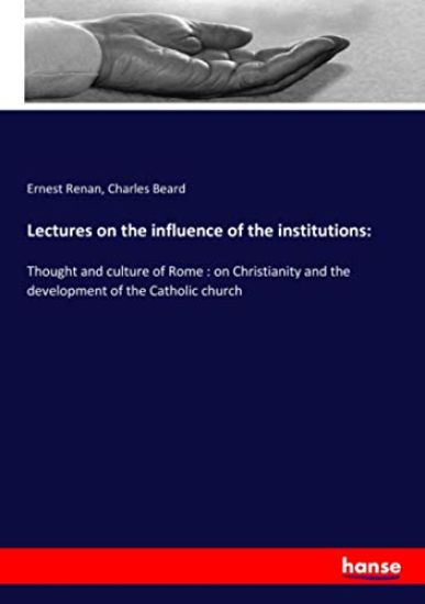 Lectures on the influence of the institutions: