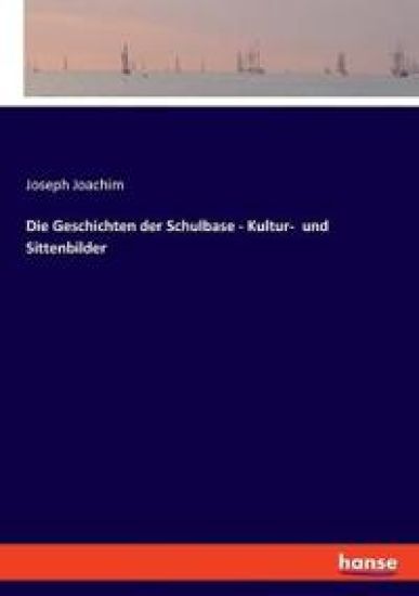 Die Geschichten der Schulbase - Kultur- und Sittenbilder