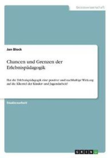 Chancen und Grenzen der Erlebnispädagogik