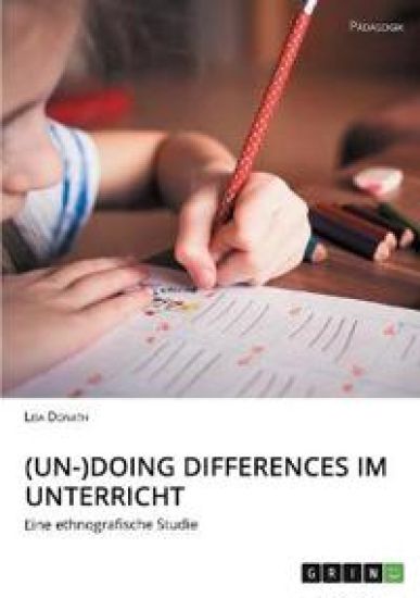 (Un-)Doing Differences im Unterricht