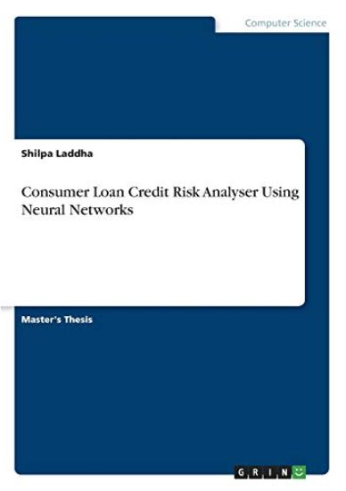 Consumer Loan Credit Risk Analyser Using Neural Networks