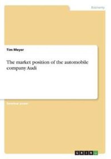 The market position of the automobile company Audi