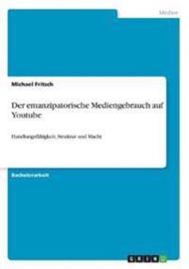 Der emanzipatorische Mediengebrauch auf Youtube