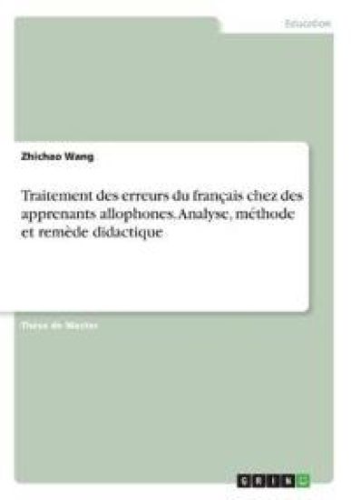 Traitement des erreurs du français chez des apprenants allophones. Analyse, méthode et remède didactique
