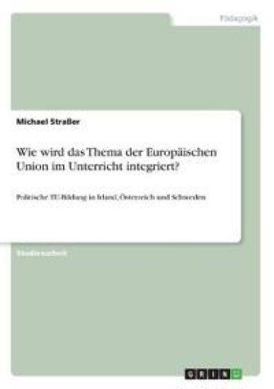 Wie wird das Thema der Europäischen Union im Unterricht integriert?
