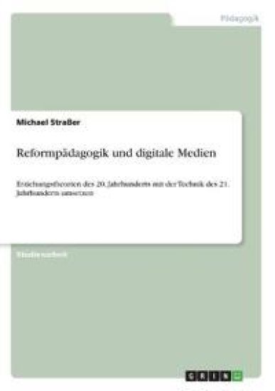 Reformpädagogik und digitale Medien