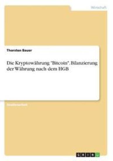 Die Kryptowährung "Bitcoin". Bilanzierung der Währung nach dem HGB