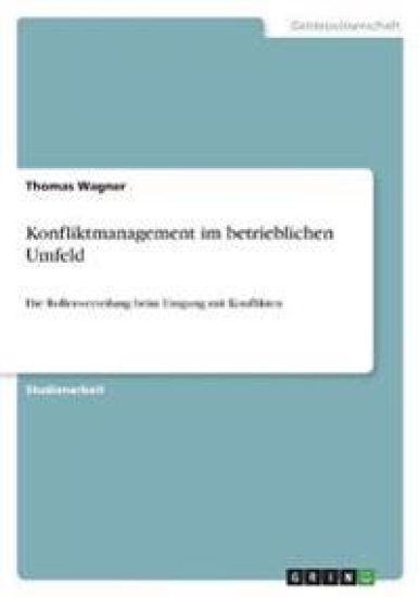 Konfliktmanagement im betrieblichen Umfeld