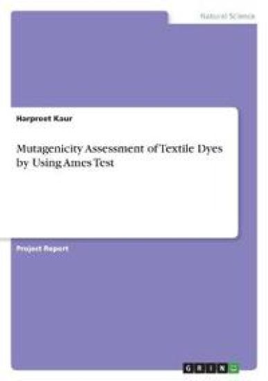 Mutagenicity Assessment of Textile Dyes by Using Ames Test – Harpreet Kaur, kirjan kansikuva