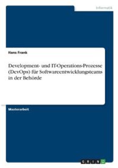 Development- und IT-Operations-Prozesse (DevOps) für Softwareentwicklungsteams in der Behörde
