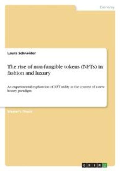 The rise of non-fungible tokens (NFTs) in fashion and luxury