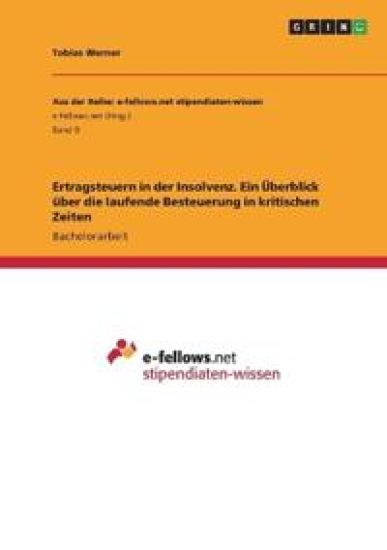 Ertragsteuern in der Insolvenz. Ein Überblick über die laufende Besteuerung in kritischen Zeiten