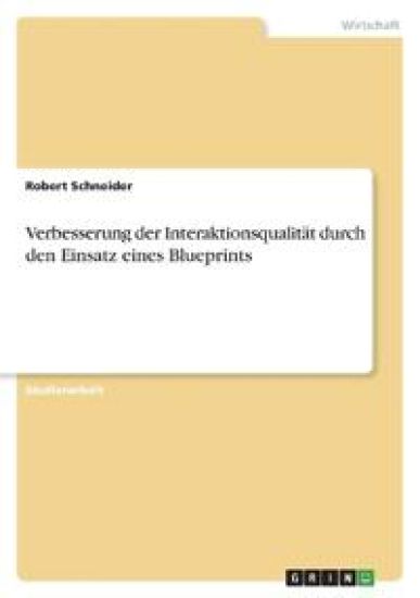 Verbesserung der Interaktionsqualität durch den Einsatz eines Blueprints