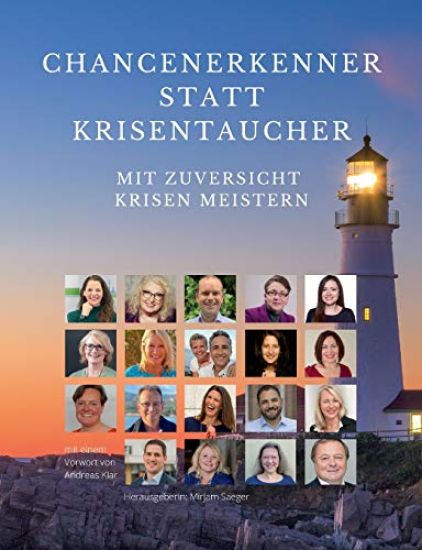 Chancenerkenner statt Krisentaucher: Mit Zuversicht Krisen meistern