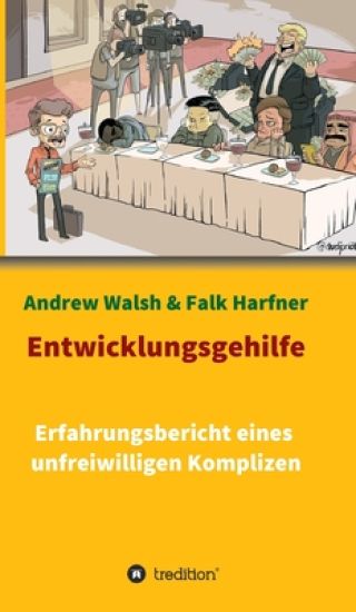 Entwicklungsgehilfe: Erfahrungsbericht eines unfreiwilligen Komplizen