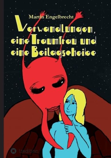 Verwandlungen, eine Traumfrau und eine Beilagscheibe: Band drei der Chroniken zwischen Innen und Außen
