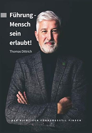 Führung - Mensch sein erlaubt!: Den richtigen Führungsstil finden