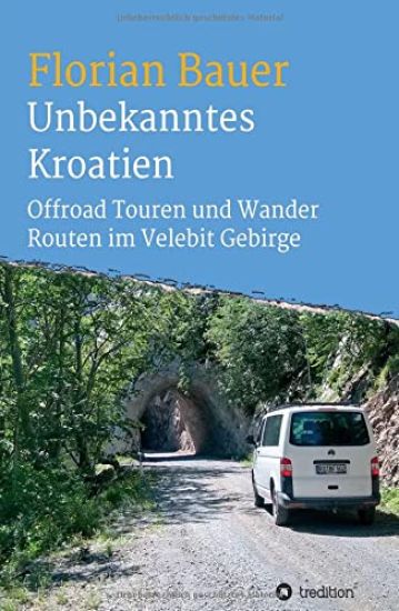 Unbekanntes Kroatien: Offroad Touren und Wander Routen im Velebit Gebirge