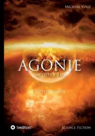 AGONIE - Sechster Teil: Zeitenwende