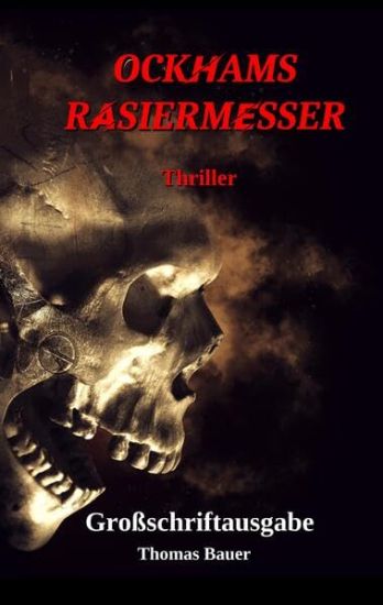 Ockhams Rasiermesser: Ein Thriller der unter die Haut geht